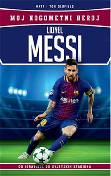 Moj nogometni heroj: Lionel Messi